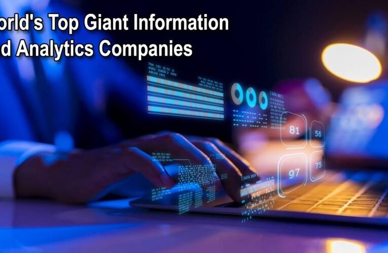 Illuminating Insights: World’s Top Giant Information and Analytics Companies